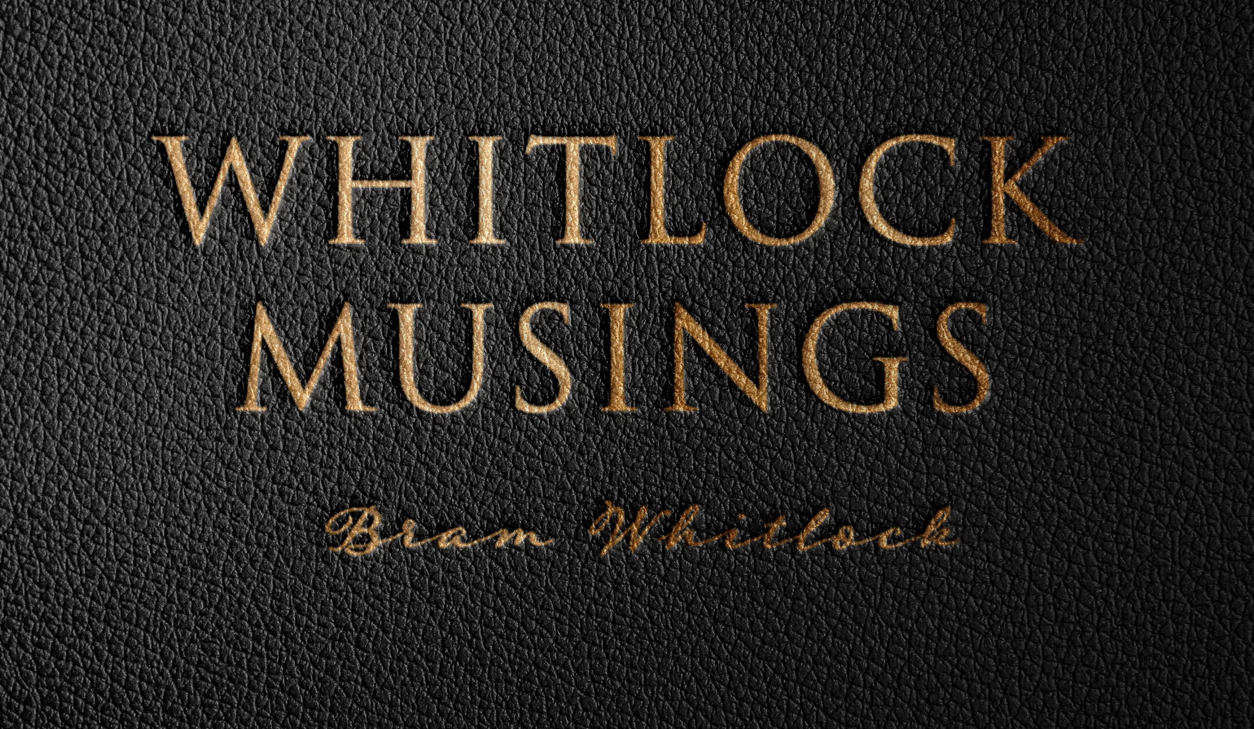 Whitlock Musings